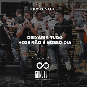 Deixaria Tudo / Hoje Não É Nosso Dia (Esquenta Convívio)