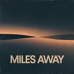 Miles Away