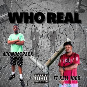 Who Real? (feat. Kell 1000) [Explicit]