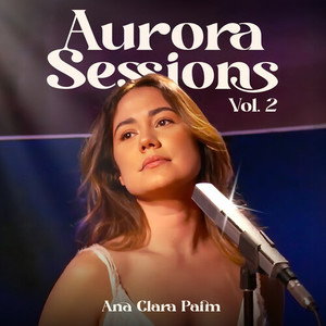 Aurora Sessions, Vol. 2 (Ao Vivo) [Explicit]