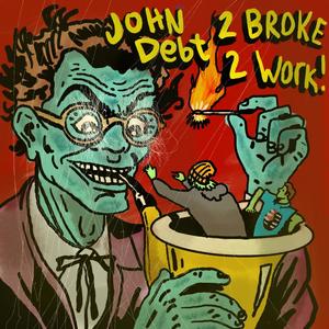 2 Broke 2 Work (Explicit)