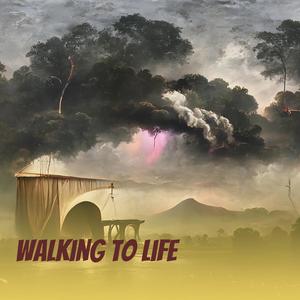 Walking to Life