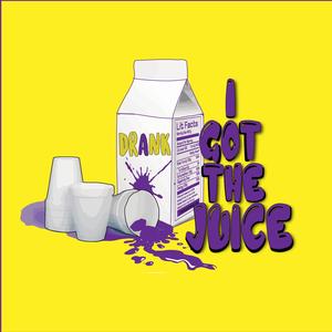I Got The Juice (Explicit)