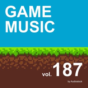 GAME MUSIC, Vol. 187 -Instrumental BGM- by Audiostock