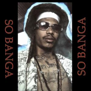 So Banga (feat. Bebe Simon 47) (Explicit)