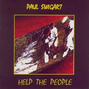 Paul Swigart - Help The People