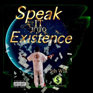 Speak It Into Existence (Explicit)