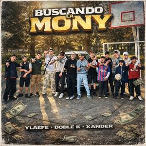 BUSCANDO LA MONY (feat. DOBLE K & XANDERR)