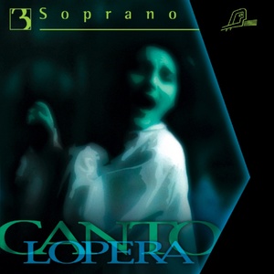 Cantolopera: Soprano Arias, Vol. 3