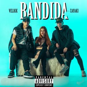 BANDIDA (feat. Zayaki) (Explicit)