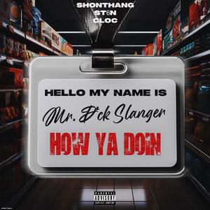 Mr. D!ck Slanger (Hyd) (feat. Shonthang & Cloc) [Explicit]