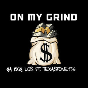 On My Grind (feat. TexasTone 956) [Explicit]