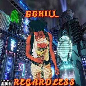 Regardless (Explicit)