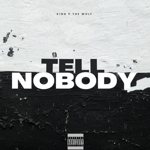 Tell Nobody (Explicit)