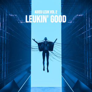 Adiéu Léuk,Vol.2 (Leukin' Good) [Explicit]