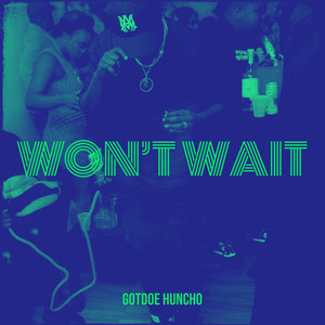 Won’t Wait (Explicit)