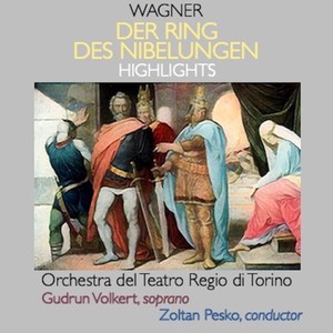 Wagner: Der Ring des Nibelungen, WWV 86 (Highlights)