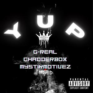 YUP (feat. Chadderbox & Mystikmotivez) (Explicit)