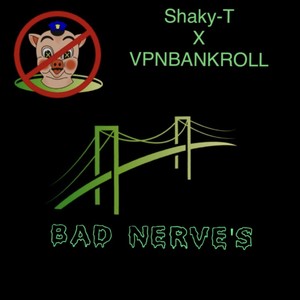 Bad Nerve's (Explicit)