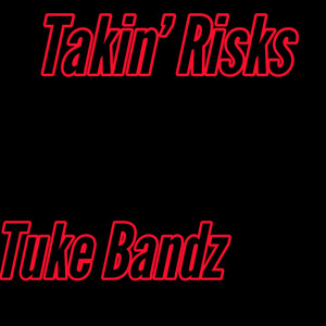 Takin' Risks (Explicit)