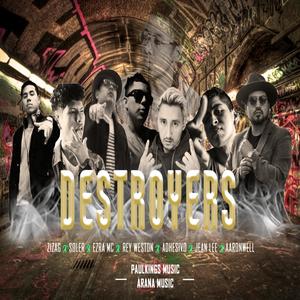 Destroyers (feat. Zizag, Soler, Ezra MC, Rey Weston, Adhesivo, Jean Lee & Aaronwell)