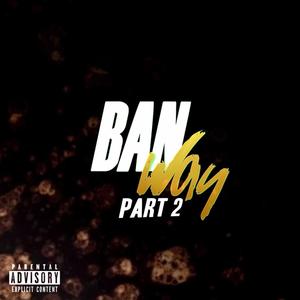 Banway, Pt. 2 (Explicit)