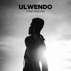 ULWENDO AMAPIANO (feat. Yxung Bxss)