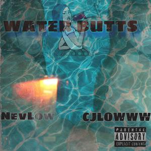 Water Butts (feat. NevLow) (Explicit)