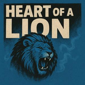 HEART OF A LION (Explicit)
