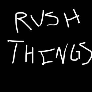 Rush Things (Explicit)