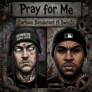 Pray For Me (feat. SwizZz) (Explicit)