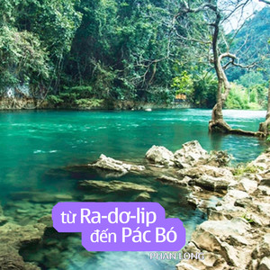 Từ Ra-dơ-lip đến Pác Bó