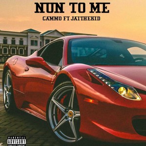 NUN TO ME(feat. Jaithekid) (Explicit)