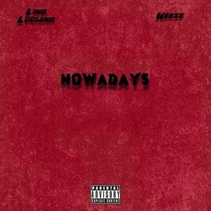 Nowadays (Explicit)