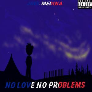 No Love No Problems (Explicit)