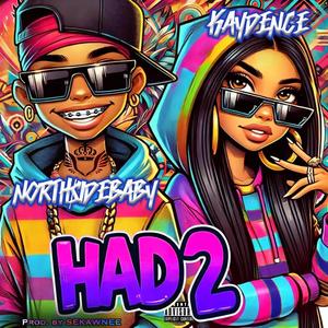 Had 2 (feat. NorthSideBaby) (Explicit)
