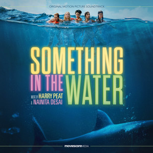 Something in the Water (Original Motion Picture Soundtrack) (鲨齿险滩 电影原声带)