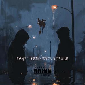 Shattered Reflections (Explicit)