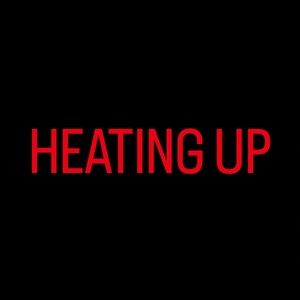 HEATING UP (Explicit)