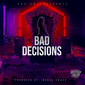 Bad Decisions: (feat. Journey Foxx) (Explicit)