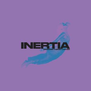 Inertia (Lo-fi Mix)