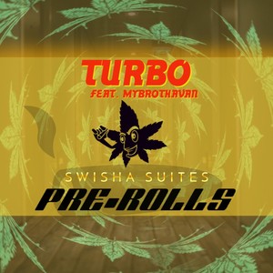 Pre-Rolls: Turbo (feat. Mybrothavan) (Explicit)