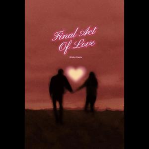 Final Act Of Love (Explicit)