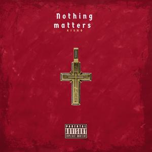 Nothing Matters (Explicit)