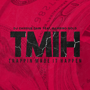 TMIH (Trappin' Made It Happen) [Explicit]