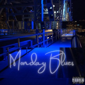 Monday Blues (Explicit)