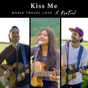 Kiss Me-Music Travel Love&KynTeal