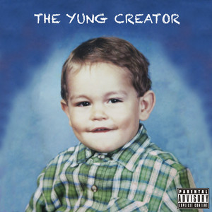 The Yung Creator (Explicit)