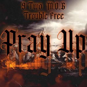 Pray Up (feat. M.O.G & Trouble Free)