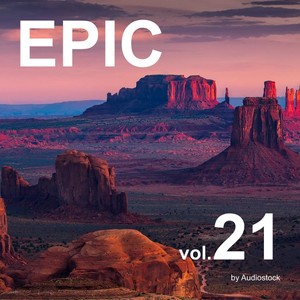 EPIC, Vol. 21 -Instrumental BGM- by Audiostock